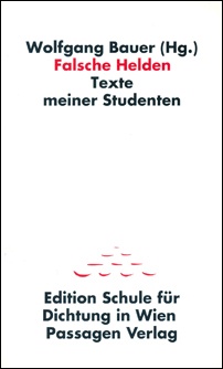 wolfgang bauer (hg.): falsche helden